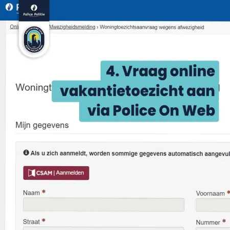 Vraag online vakantietoezicht aan via Police On Web