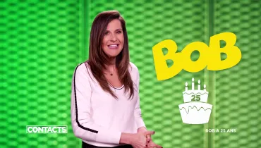 Contacts : BOB a 25 ans !